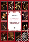 La pittura sacra del Caravaggio. Dalla Vocazione del 1600 alla Natività del 1609. Ediz. illustrata libro di Caiazza Pietro