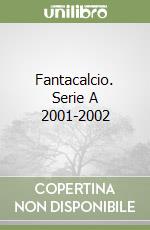 Fantacalcio. Serie A 2001-2002 libro