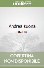 Andrea suona piano libro