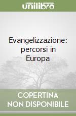 Evangelizzazione: percorsi in Europa libro