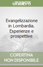 Evangelizzazione in Lombardia. Esperienze e prospettive libro