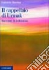 Il cappellaio di Urmak. Racconti di redenzione libro di Burrini Gabriele