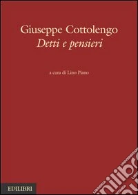 Giuseppe Cottolengo. Detti e pensieri
