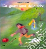 La guardiana delle oche. Ediz. illustrata libro