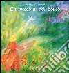 La vecchia nel bosco. Ediz. illustrata libro