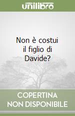 Non è costui il figlio di Davide?