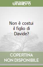 Non è costui il figlio di Davide? libro