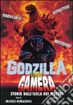 Godzilla contro Gamera. Storie dall'isola dei mostri libro