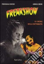 Freakshow. Il cinema della difformità libro