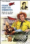 Come Tex non c'è nessuno. Storia di un eroe e del suo editore libro