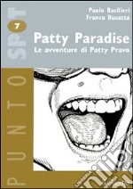 Patty paradise. Le avventure di Patty Pravo libro