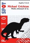 Michael Crichton. Medici, dinosauri & Co. libro