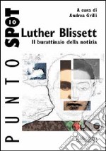 Luther Blissett. Il burattinaio della notizia libro