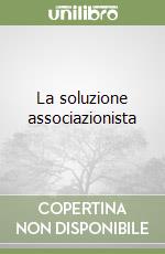 La soluzione associazionista