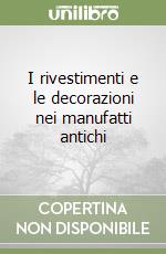 I rivestimenti e le decorazioni nei manufatti antichi libro