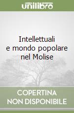 Intellettuali e mondo popolare nel Molise libro