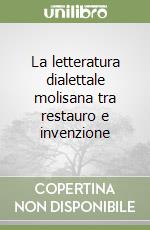 La letteratura dialettale molisana tra restauro e invenzione