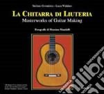 La chitarra di liuteria. Masterpieces of guitar making. Con CD Audio libro