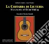 La chitarra di liuteria. Masterpieces of guitar making. Con CD Audio libro