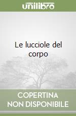 Le lucciole del corpo