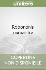 Robononis numar tre