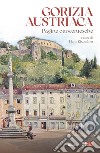 Gorizia austriaca. Pagine ottocentesche libro