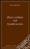 Ebrei a Feltre nel Quattrocento (uno scarto di bottega) libro