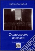 Caleidoscopio bugiardo libro