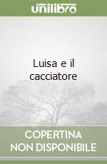 Luisa e il cacciatore