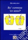 So' connessi 'sti sessi? libro