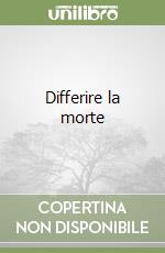 Differire la morte