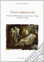 Amore innamorato. Riscritture poetiche della novella di Amore e Psiche. Secoli XV-XVII libro