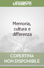 Memoria, cultura e differenza libro