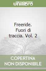 Freeride. Fuori di traccia. Vol. 2