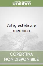 Arte, estetica e memoria libro