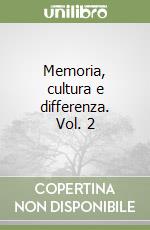 Memoria, cultura e differenza. Vol. 2 libro