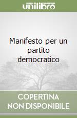 Manifesto per un partito democratico libro