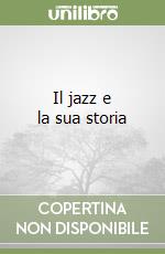 Il jazz e la sua storia libro