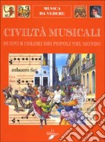 Civiltà musicali. Suoni e colori dei popoli nel mondo libro