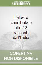 L'albero cannibale e altri 12 racconti dall'India libro