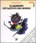 Il bambino più cattivo del mondo libro