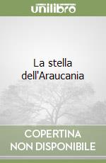 La stella dell'Araucania libro