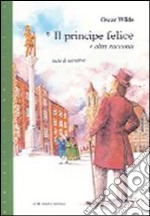 Il principe felice e altri racconti libro