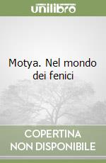 Motya. Nel mondo dei fenici