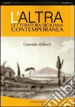 L'altra letteratura siciliana contemporanea. Per le Scuole superiori libro