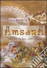 Amsara. La città che sparì nella nebbia libro