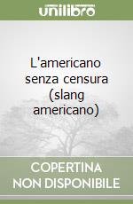 L'americano senza censura (slang americano)