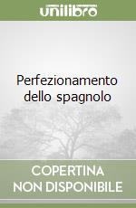 Perfezionamento dello spagnolo libro