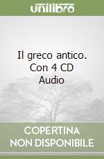 Il greco antico. Con 4 CD Audio libro