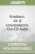 Brasiliano. Kit di conversazione. Con CD Audio